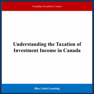 Understanding the Taxation of Investment Income in Canada