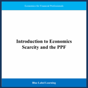 Introduction to Economics - Scarcity and the Production Possibilities Frontier (PPF)