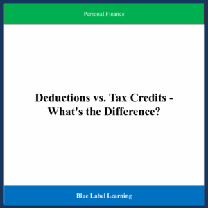 Deductions vs. Tax Credits - What's the Difference?