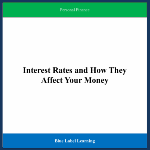 Interest Rates and How They Affect Your Money