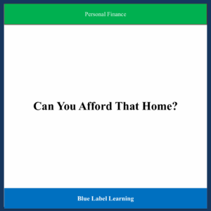 Can You Afford That Home?