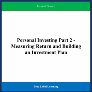 Personal Investing Part 2 - Measuring Return and Building an Investment Plan