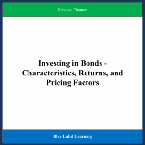 Investing in Bonds - Characteristics, Returns, and Pricing Factors