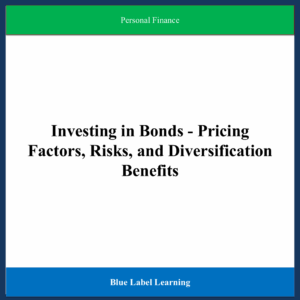 Investing in Bonds - Pricing Factors, Risks, and Diversification Benefits
