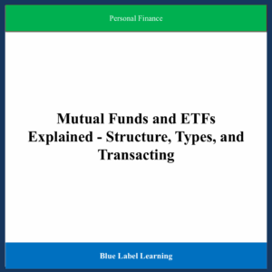Mutual Funds and ETFs Explained - Structure, Types, and Transacting