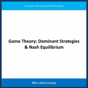 Game Theory: Dominant Strategies & Nash Equilibrium