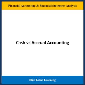 Cash vs Accrual Accounting​