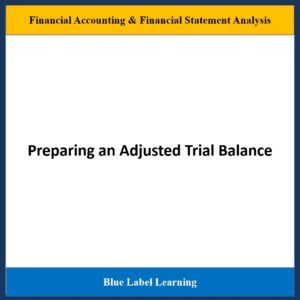 Preparing an Adjusted Trial Balance