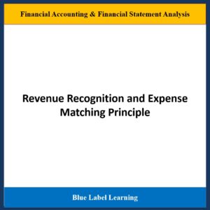 Revenue Recognition and Expense Matching Principle​