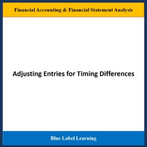 Adjusting Entries for Timing Differences​